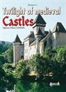 Stephan Gondoin, Ste'phane Gondoin, Stéphane (1966-....) Gondoin, GONDOIN STEPHANE WIL, GONDOIN STEPHANE-GON, Laurence Brown... - The twilight of medieval castles