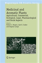 Robert J. Bogers, Lyle E. Craker, Lyl E Craker, Lyle E Craker, Dagmar Lange - Medicinal and Aromatic Plants