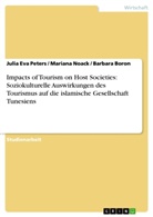 Barbar Boron, Barbara Boron, Mariana Noack, Julia Ev Peters, Julia Eva Peters - Impacts of Tourism on Host Societies: Soziokulturelle Auswirkungen des Tourismus auf die islamische Gesellschaft Tunesiens