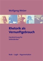 Wolfgang Melzer - Rhetorik als Vernunftgebrauch
