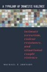 Michael P Johnson, Michael P. Johnson - A Typology of Domestic Violence