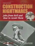 James Acret, Arthur F. O'Leary - Construction Nightmares: Jobs from Hell & How to Avoid Them 3rd Edition