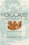 Jonathan Rose, Jonathan (EDT) Rose, Jonathan Rose - Holocaust and the Book