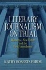 Kathy Forde, Kathy Roberts Forde - LITERARY JOURNALISM ON TRIAL