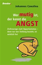 Johannes Czwalina - Wer mutig ist, der kennt die Angst
