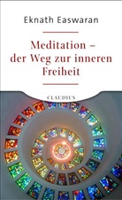 Eknath Easwaran - Meditation - der Weg zur inneren Freiheit