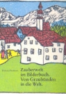 Kristiana Hartmann, Kristiana Hartmann - Zauberwelt im Bilderbuch. Von Graubünden in die Welt
