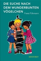 Franz Fühmann, Inge Friebel - Die Suche nach dem wunderbunten Vögelchen