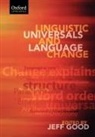 Jeff Good, Good Jeff, Jeff Good, Good Jeff - Linguistic Universals and Language Change