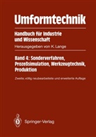 Kur Lange, Kurt Lange - Umformtechnik - 4: Sonderverfahren, Prozeßsimulation, Werkzeugtechnik, Produktion