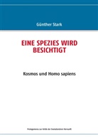 Günther Stark - EINE SPEZIES WIRD BESICHTIGT