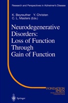 K. Beyreuther, Y. Christen, C. L. Masters, C.L. Masters - Neurodegenerative Disorders: Loss of Function Through Gain of Function