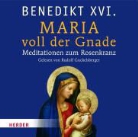 Benedikt XVI., Joseph (Benedikt XVI ) Ratzinger, Rudolf Guckelsberger - Maria voll der Gnade, 1 Audio-CD (Hörbuch)