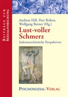 Peer Briken, Andreas Hill, Wolfgang Berner, Peer Briken, Andreas Hill - Lust-voller Schmerz