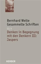 Bernhard Welte, Arbeitsbereich Christliche Religionsphilosophie d. Theologischen Fakultät d. Albert-Ludwigs-Universität Freiburg, Bernhard-Welte-Gesellschaft, Bernhard Casper - Gesammelte Schriften - 2/3: Bernhard Welte Gesammelte Schriften