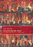 Röhring Klaus, Klaus Röhring - Vernunft und alle Sinne