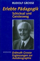 Rudolf Große - Erlebte Pädagogik