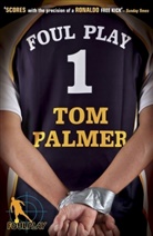Tom Palmer - Foul Play, Volume 1