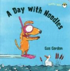Gus Gordon - Day With Noodles