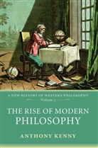Anthony Kenny, Anthony (University of Oxford) Kenny, Sir Anthony Kenny, Kenny Anthony - The Rise of Modern Philosophy