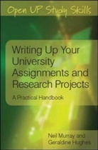 Geraldine Hughes, Neil Murray, Neil Hughes Murray, MURRAY NEIL - Writing Up Your University Assignments and Research Projects