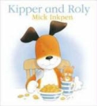 Mick Inkpen - Kipper and Roly