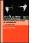 Erika Fischer-Lichte, Erika (Free University of Berlin Fischer-Lichte, Fischer-Lichte Erika - Transformative Power of Performance