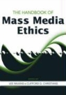 Clif Christians, Clifford G. Christians, Lee Wilkins - Handbook of Mass Media Ethics