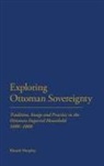Rhoades Murphey, Rhoads Murphey - Exploring Ottoman Sovereignty