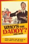 Mike Haskins - Who''s the Daddy? Joke Book