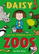 Kes Gray, Garry Parsons, Nick Sharratt - Daisy and the Trouble with Zoos
