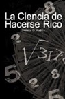 Wallace D. Wattles - La Ciencia de Hacerse Rico / The Science of Getting Rich