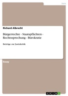 Richard Albrecht - Bürgerrechte - Staatspflichten - Rechtssprechung - Bürokratie