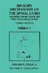 Richard E Coggeshall, Richard E. Coggeshall, William D. Willis, William Willis Jr, William D Willis Jr, William D. Willis Jr. - Sensory Mechanisms of the Spinal Cord