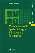 Ian N. M. Day, Ian N.M. Day, Ia N M Day, Ian N M Day - Molecular Genetic Epidemiology - A Laboratory Perspective