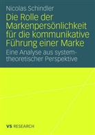 Nicolas Schindler - Die Rolle der Markenpersönlichkeit für die kommunikative Führung einer Marke