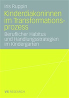 Iris Ruppin - Kinderdiakoninnen im Transformationsprozess