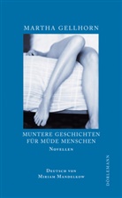 Martha Gellhorn, Miriam Mandelkow - Muntere Geschichten für müde Menschen