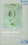Bruno Meier - Die blauen Blätter. Aquarelle nach der Natur.