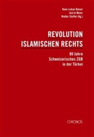 Hans L Kieser, Hans-Lukas Kieser, Astrid Meier, Walt Stoffel, Walter Stoffel - Revolution islamischen Rechts