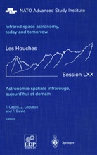 F. Casoli, F David, F. David, J Lequeux, J. Lequeux - Astronomie spatiale infrarouge, aujourd'hui et demain Infrared space astronomy, today and tomorrow