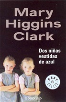 Mary Higgins Clark - Dos niñas vestidas de azul. Weil deine Augen ihn nicht sehen, spanische Ausgabe