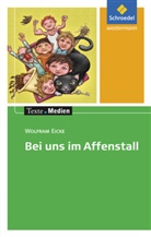 Wolfram Eicke, Angelika Schefzyk, Ingri Hintz, Ingrid Hintz, Angelika Schefzyk - Bei uns im Affenstall, Textausgabe mit Materialien