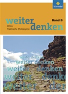 Mariano Corralo Amor, Barbara Born, Robert Dilla, Peter Flohr, Andreas Kraus, Stefan Maeger... - Weiterdenken - B: Weiterdenken Band B (ab Klasse 8)