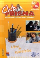 Club PRISMA - Nivel.A2/B1: Libro de ejercicios