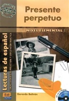Gerardo Beltrán - Presente perpetuo. Lektüre mit integrierter Audio-CD