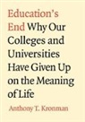 Anthony T. Kronman, Kronman Anthony T. - Education''s End