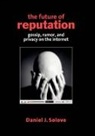 Daniel J. Solove, Solove Daniel J. - Future of Reputation