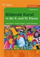 Manfred Kiesel - Bildende Kunst in der 9. und 10. Klasse