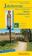 Lukas Aufgebauer, Axel Fahl-Dreger, Petra Rörsch, Landkrei Vechta - Jakobswege - 7: Wege der Jakobspilger in Bremen und Niedersachsen